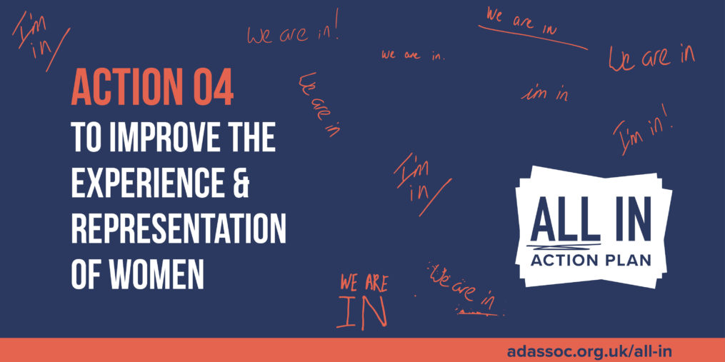 Action 4 - to improve the experience and representation of women